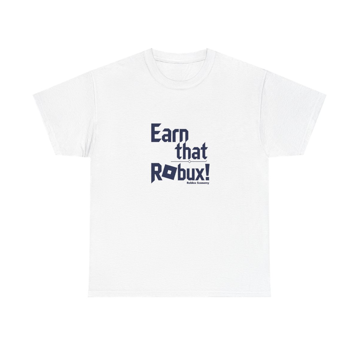 Roblox "Earn that RObux!" Unisex Tee