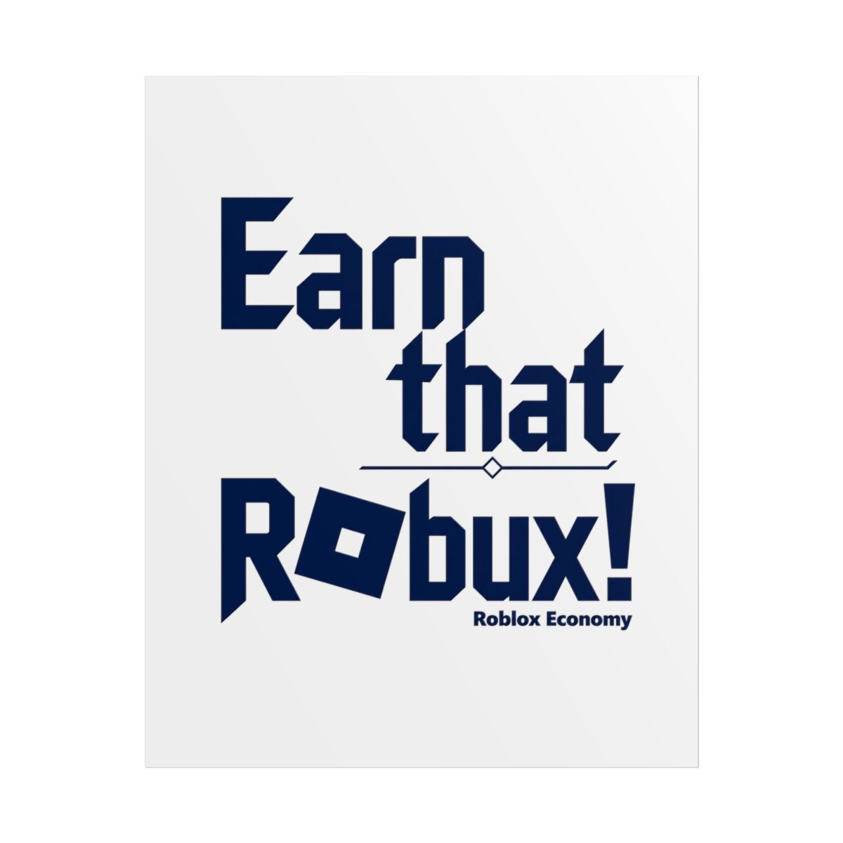 Roblox "Earn that RObux!" Poster